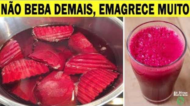 Video NÃO BEBA Mais Que 1 Copo Por Dia Pode #EMAGRECE DEMAIS  A Beterraba SECA GORDURA DA BARRIGA RÁPIDO su italiano