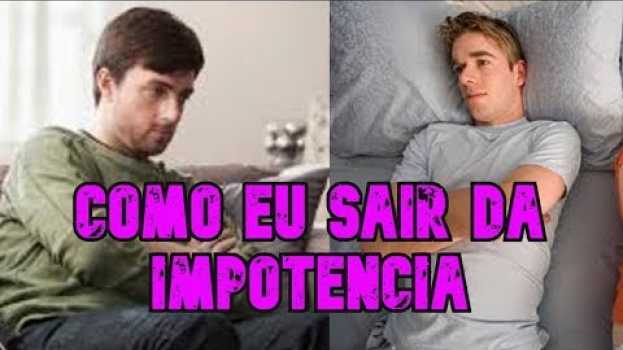 Video Foi Assim Que Eu Saí De IMPOTENTE Para Ter EREÇOES De Até 2 Horas! TODOS OS DIAS auf Deutsch