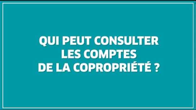 Video Qui peut consulter les comptes de la copropriété ? auf Deutsch