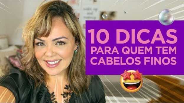 Video 10 Dicas para Quem tem Cabelos Finos su italiano