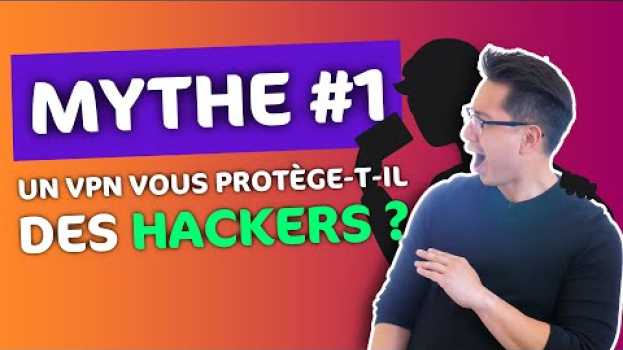 Video Mythe VPN #1 : Un VPN peut-il vous protéger contre les hackers ? 🔥 ON VOUS DIT TOUT auf Deutsch