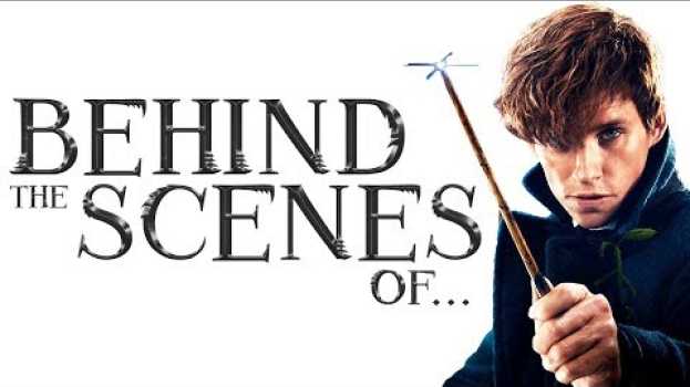 Video Fantastic Beasts and Where to Find Them - 10 Behind the Scenes Facts po polsku