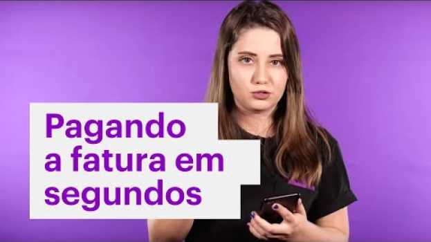Video Como pagar sua fatura Nubank com a conta do Nubank?   türkçe