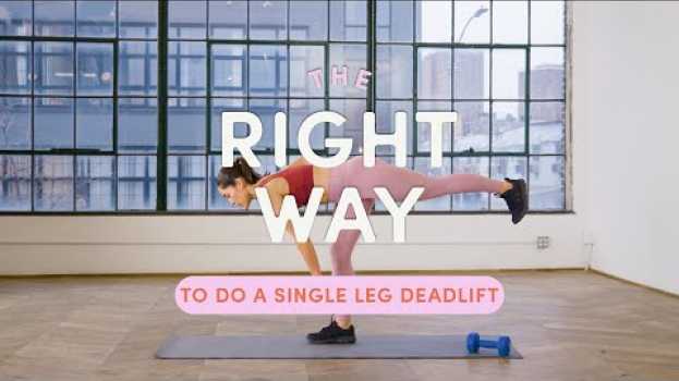 Video How To Do A Single Leg Deadlift | The Right Way | Well+Good en español