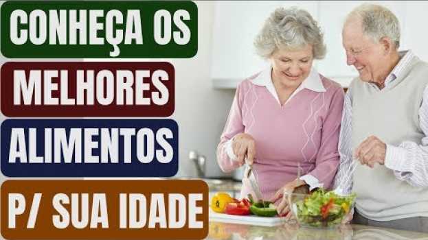 Video Sabendo Isso Você Vai ter Muito Mais Saúde, Esses são os Melhores Alimentos Para Sua Idade!   türkçe
