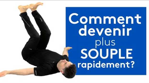 Video Comment être plus souple rapidement   türkçe