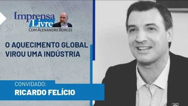 Video ENTREVISTA: "O Aquecimento Global virou uma indústria" - Ricardo Felício | #ImprensaLivre auf Deutsch