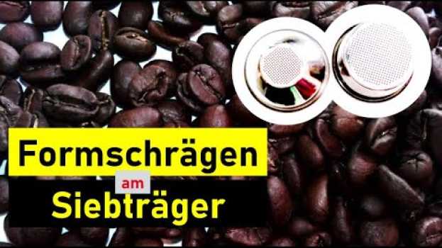 Video Formschrägen Siebträger en español