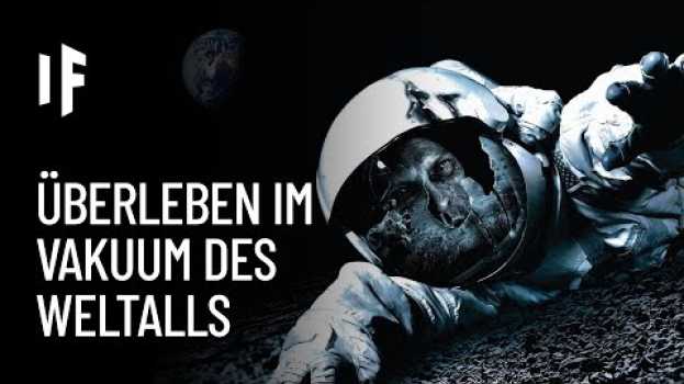 Video Was wäre, wenn du ohne Raumanzug im Weltall spazierst?   türkçe