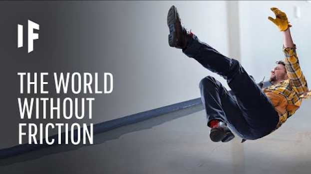 Video What If There Was No Friction for 1 Minute? po polsku