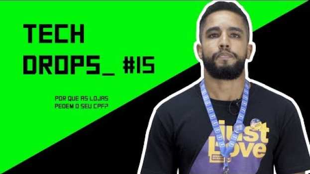 Video Proteção de dados: por que as lojas pedem o seu CPF? Tech Drops #15 su italiano