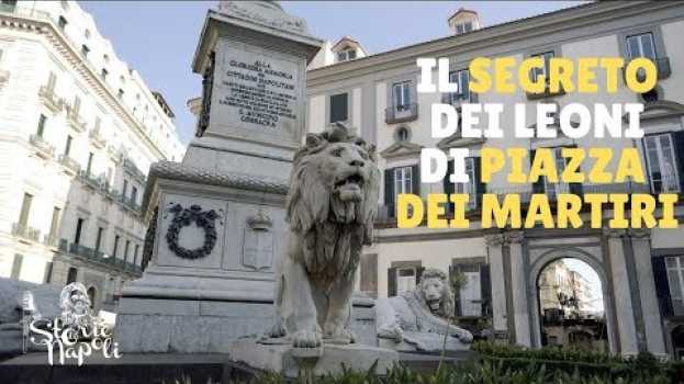 Video I leoni di Piazza dei Martiri e la loro segreta anima borbonica   türkçe