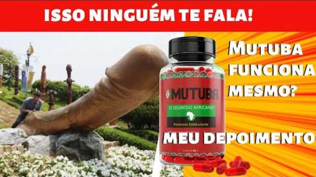 Video Mutuba -  Mutuba funciona?  Mutuba Funciona Mesmo? Mutuba é bom? Mutuba Funciona de Verdade? su italiano