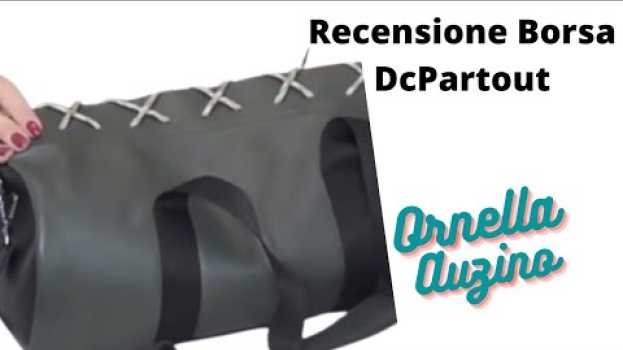 Видео Le DCpartout? Ecco cosa ne penso della Pochette e della Borsa in Pelle! Recensione di Ornella Auzino на русском