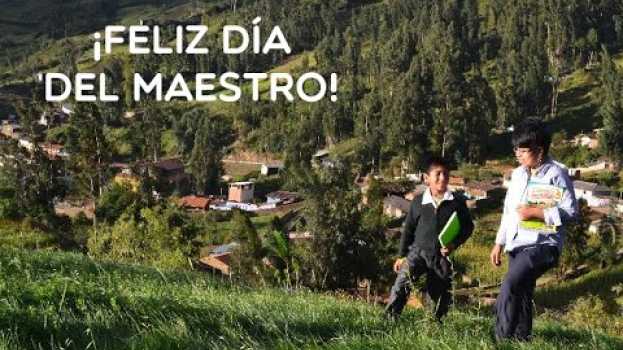 Video Tal vez ser maestro no era como lo esperabas, era mucho más que eso. ¡Feliz día! en español
