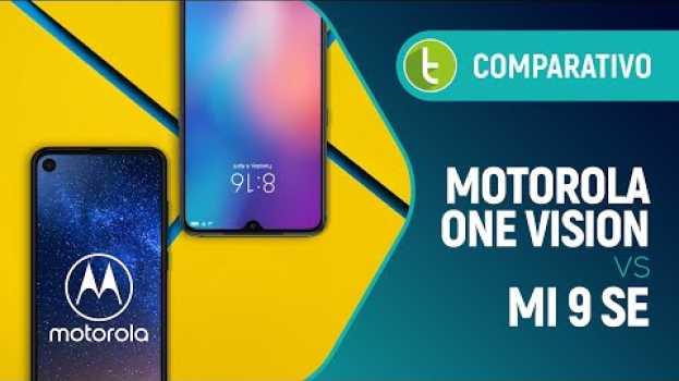 Video Motorola One Vision vs Mi 9 SE: você quer melhor câmera ou conjunto? | Comparativo in English