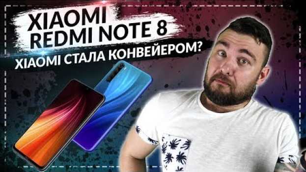 Video Xiaomi Redmi Note 8. Xiaomi = Конвейер! Но какой! su italiano