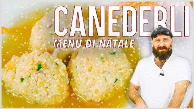 Video Come preparare i CANEDERLI per Natale - Ciro D'Italia x Menù di Natale | Cucina da Uomini in English