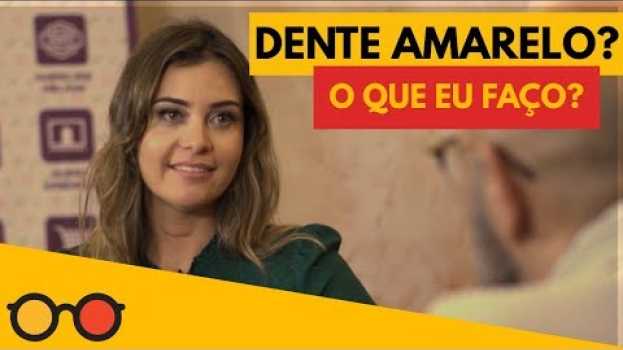 Video Dentes amarelos e escurecidos: o que fazer? in English