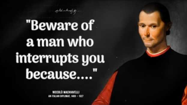 Video Niccolo Machiavelli's Quotes Which Are Better To Be Known When Young To Not Regret In Old Age su italiano