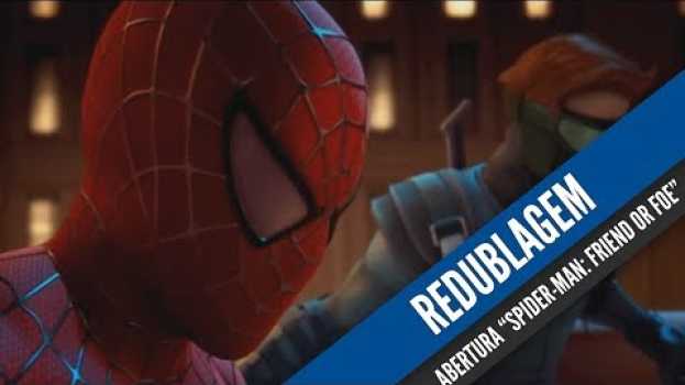 Video Introdução do jogo "Spider-Man: Friend or Foe" em PT-BR | REDUBLANDO   türkçe