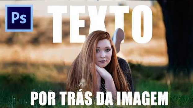 Video TEXTO POR TRÁS DA IMAGEM PHOTOSHOP en español