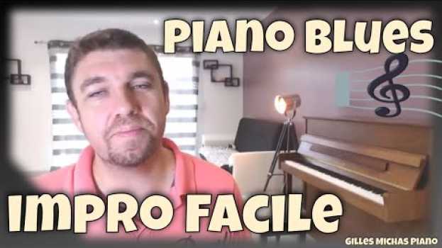 Video Comment improviser blues au piano facilement su italiano