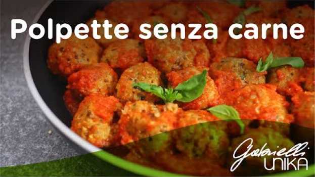 Video Polpette al sugo senza carne auf Deutsch