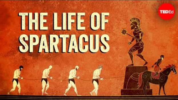 Video From enslavement to rebel gladiator: The life of Spartacus - Fiona Radford em português