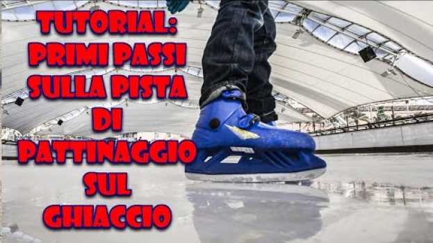 Video minitutorial di pattinaggio sul ghiaccio#1 primi passi sul ghiaccio auf Deutsch