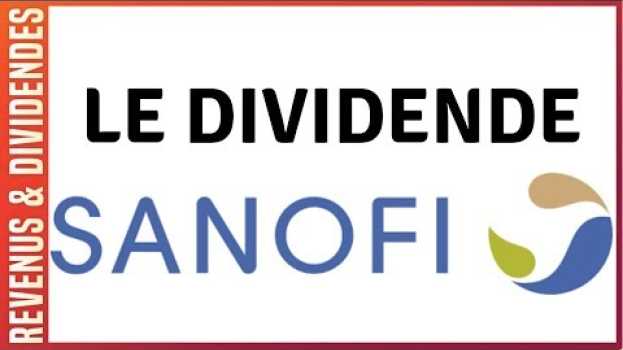 Video DIVIDENDE SANOFI : TOUT SAVOIR ! em português