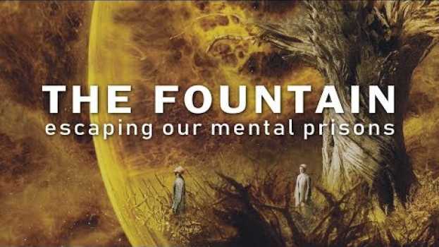 Video The Philosophy of The Fountain – Escaping Our Mental Prisons po polsku