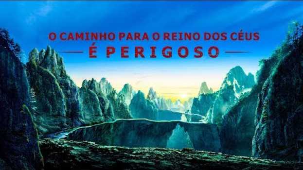 Video Filme gospel "O caminho para o reino dos céus é perigoso" (Trailer) auf Deutsch