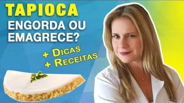 Video Tapioca Engorda ou Emagrece? [DICAS + RECEITAS] in English