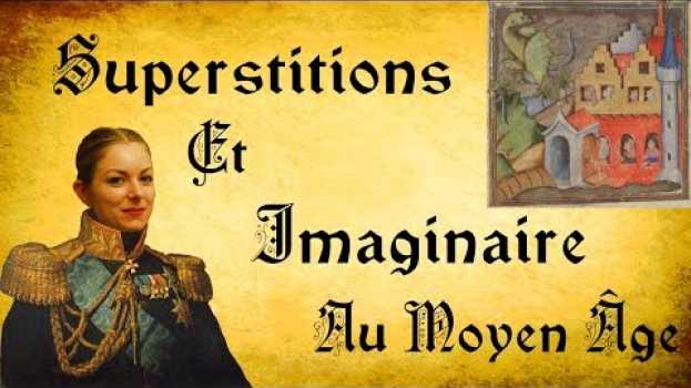 Video Superstitions et Imaginaire au Moyen Âge - Chroniques de Prof #35 su italiano
