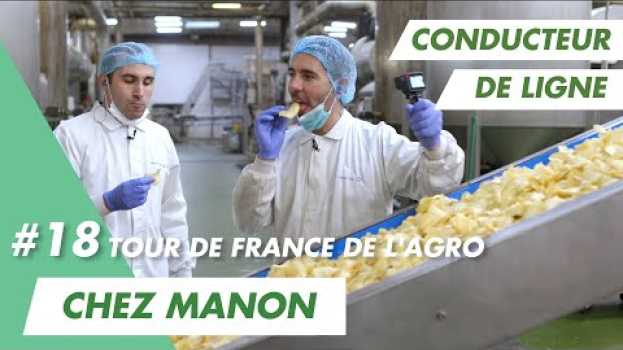 Video Chez Manon à Aubagne, j'apprends à fabriquer des chips avec Cédric, conducteur de ligne en español