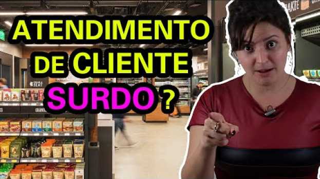 Video COMO ATENDER UM SURDO EM LIBRAS en français