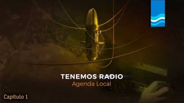 Video Tenemos Radio - Agenda Local auf Deutsch