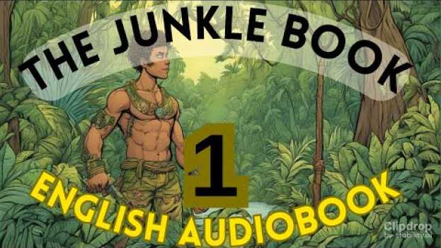 Video Discover the Untold Animal Tale: The Jungle Book Chapter - 1 by Rudyard Kipling   türkçe