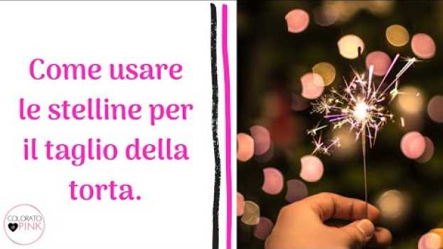 Video [Organizzare il matrimonio] Come usare le stelline scintillanti al taglio della torta em português