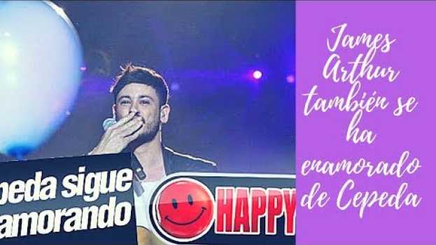 Video James Arthur también se ha enamorado de Cepeda   türkçe