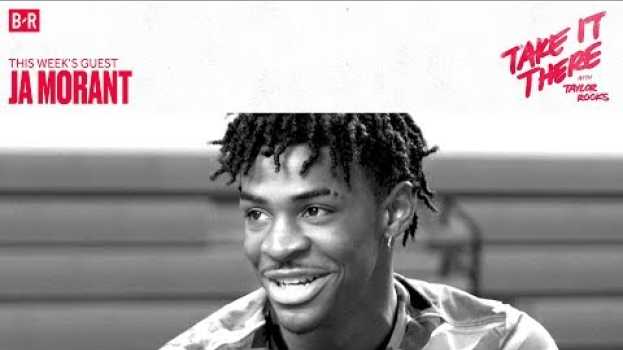 Video Ja Morant Names His Dream NBA Starting 5 | “Take It There” with Taylor Rooks S1E7 in English