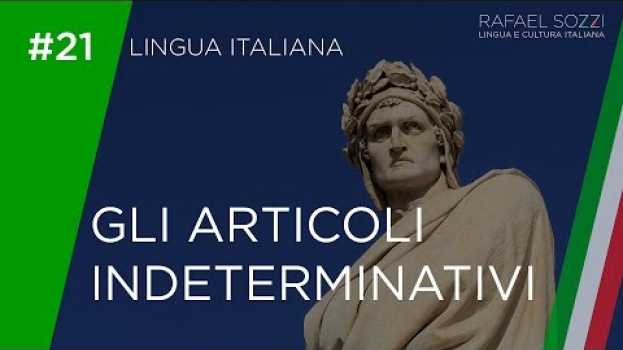 Видео GLI ARTICOLI INDETERMINATIVI - Artigo indeterminativo em italiano  - Lingua Italiana #21 на русском