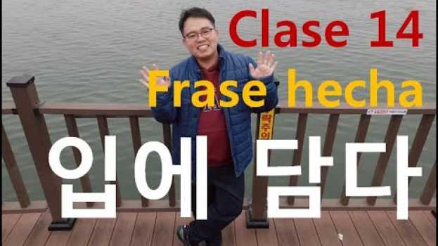 Video [Clase14: 'No digas ese cuento' en coreano] en français