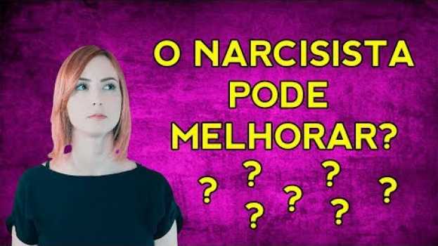 Video PESSOAS NARCISISTAS podem mudar com a próxima vítima? in English
