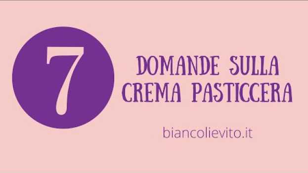 Video 7 Domande su Come Fare la Crema Pasticcera in English