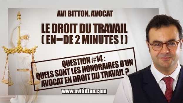 Video Quels sont les honoraires d’un avocat en droit du travail ? Maitre Avi Bitton, Avocat auf Deutsch