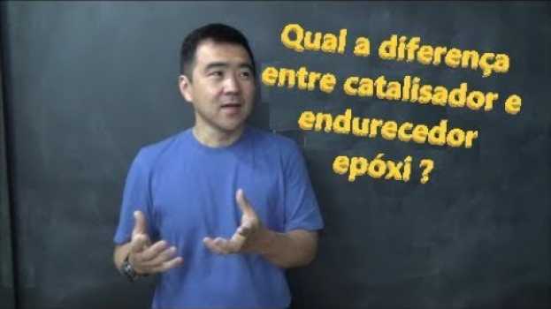 Video CATALISADOR x ENDURECEDOR! Quais a diferenças entre elas? in English