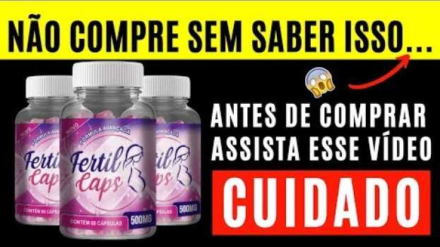 Video FERTIL CAPS PREÇO - Fertil Caps Valor [ CONFIRA AQUI ] ✅✔️⬅️⬅️ in English