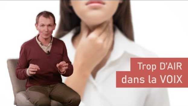 Video Il y a de L'AIR dans ma VOIX : COMMENT FAIRE ? em português